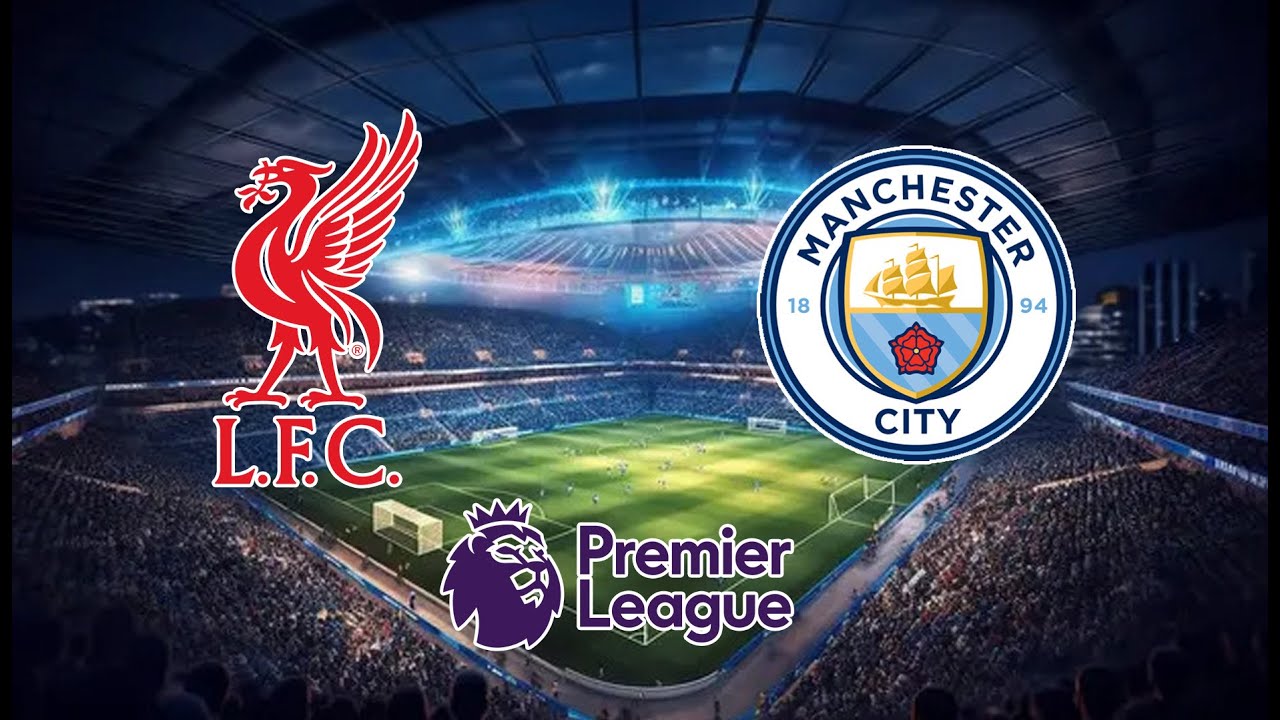 🔴LIVERPOOL VS MANCHESTER CITY I LIGA INGGRIS I LIVE SCORE
