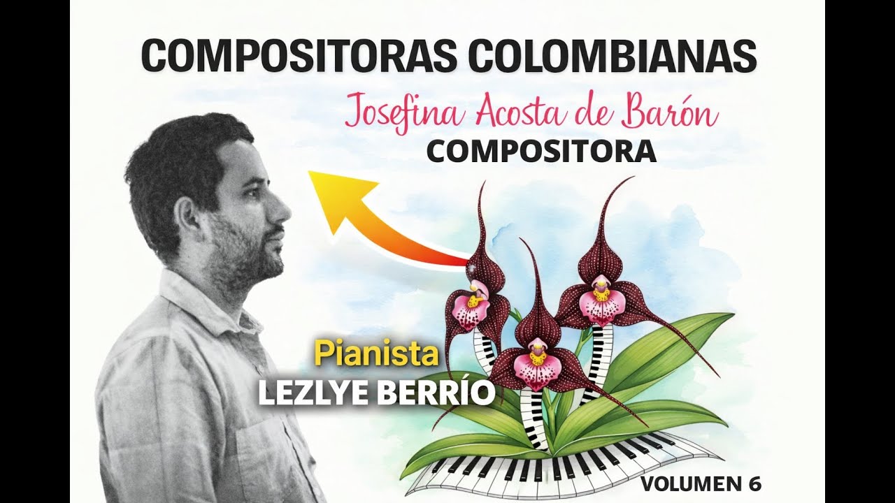 🎹 Josefina Acosta de Barón: Obras para Piano | Estreno Mundial | Lezlye Berrío