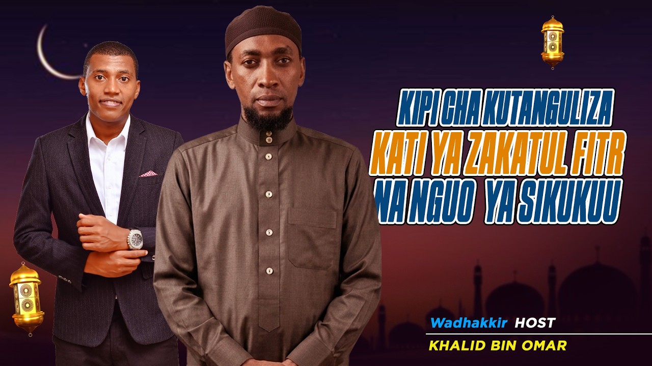 🔴 #LIVE: |  Kipi cha kutanguliza kati ya Zakatul Fitr na nguo ya Sikukuu - Wadhakkir Special