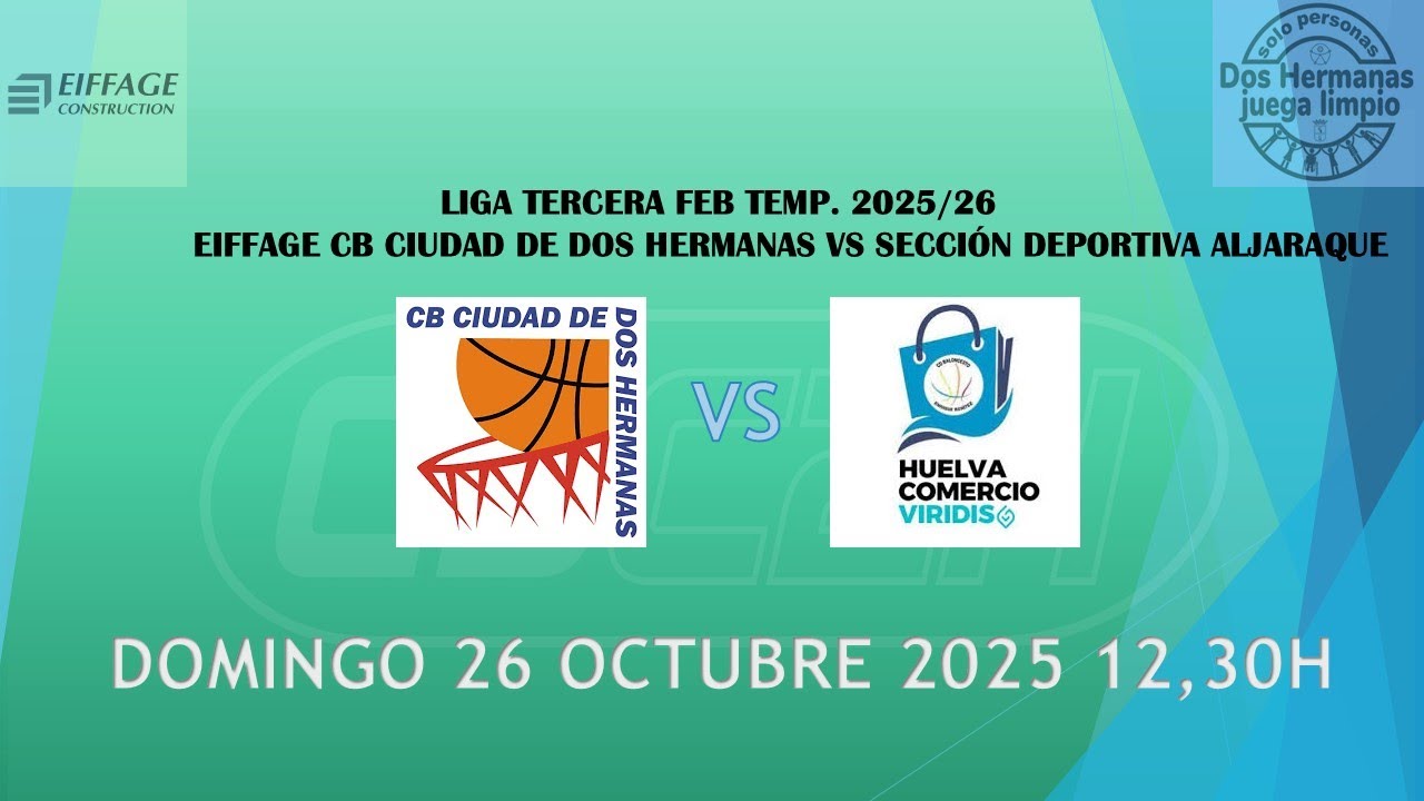 LIGA TERCERA FEB TEMP. 2025/26 EIFFAGE CB CIUDAD DE DOS HERMANAS VS  HUELVA COMERCIO VIRIDIS