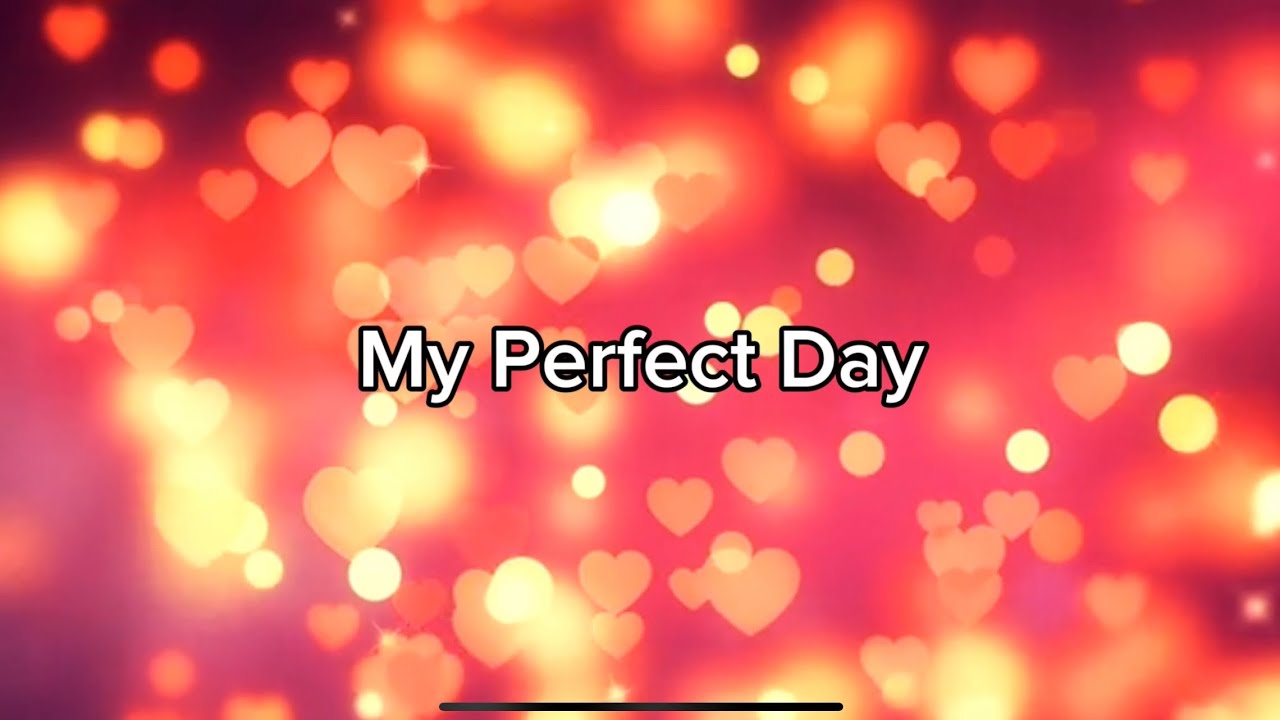 My Perfect Day (Bride’s POV on her wedding day)
