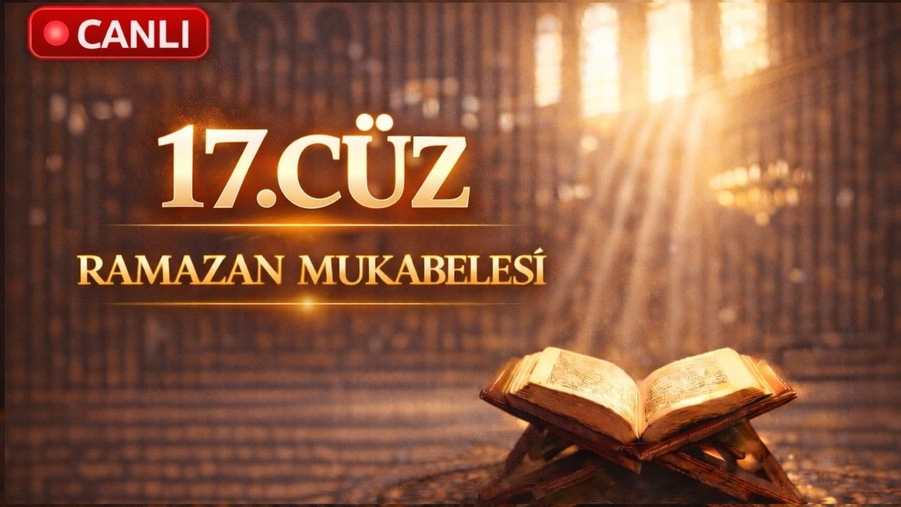 Ramazan Mukabelesi 17. Cüz | Hatmin Tam Ortasındayız Canlı