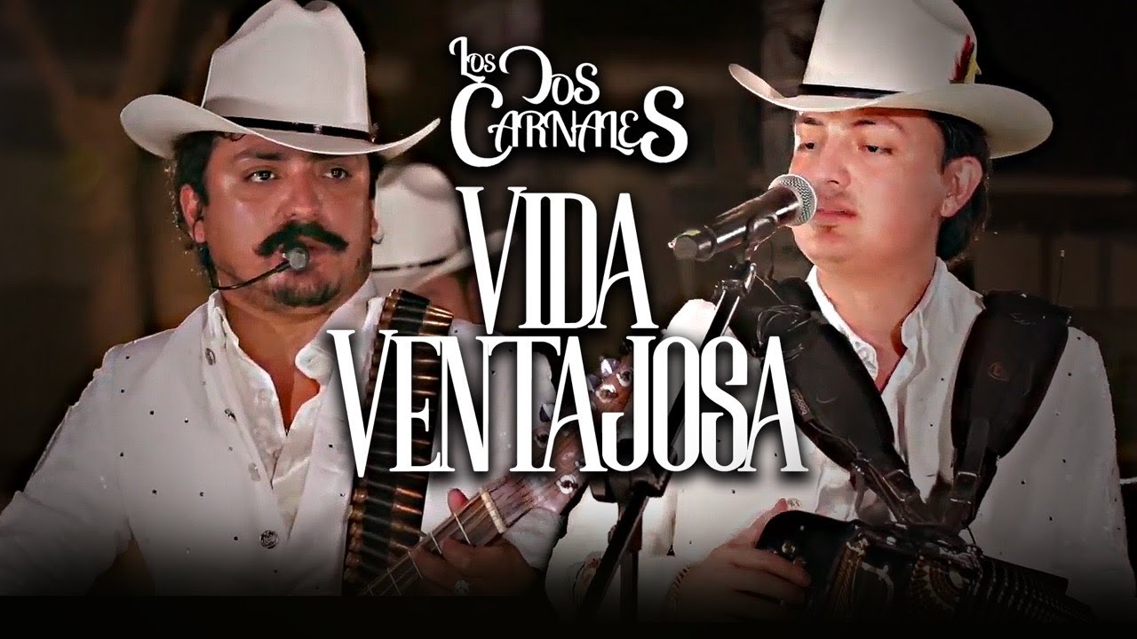Los Dos Carnales - Vida Ventajosa (En Vivo)