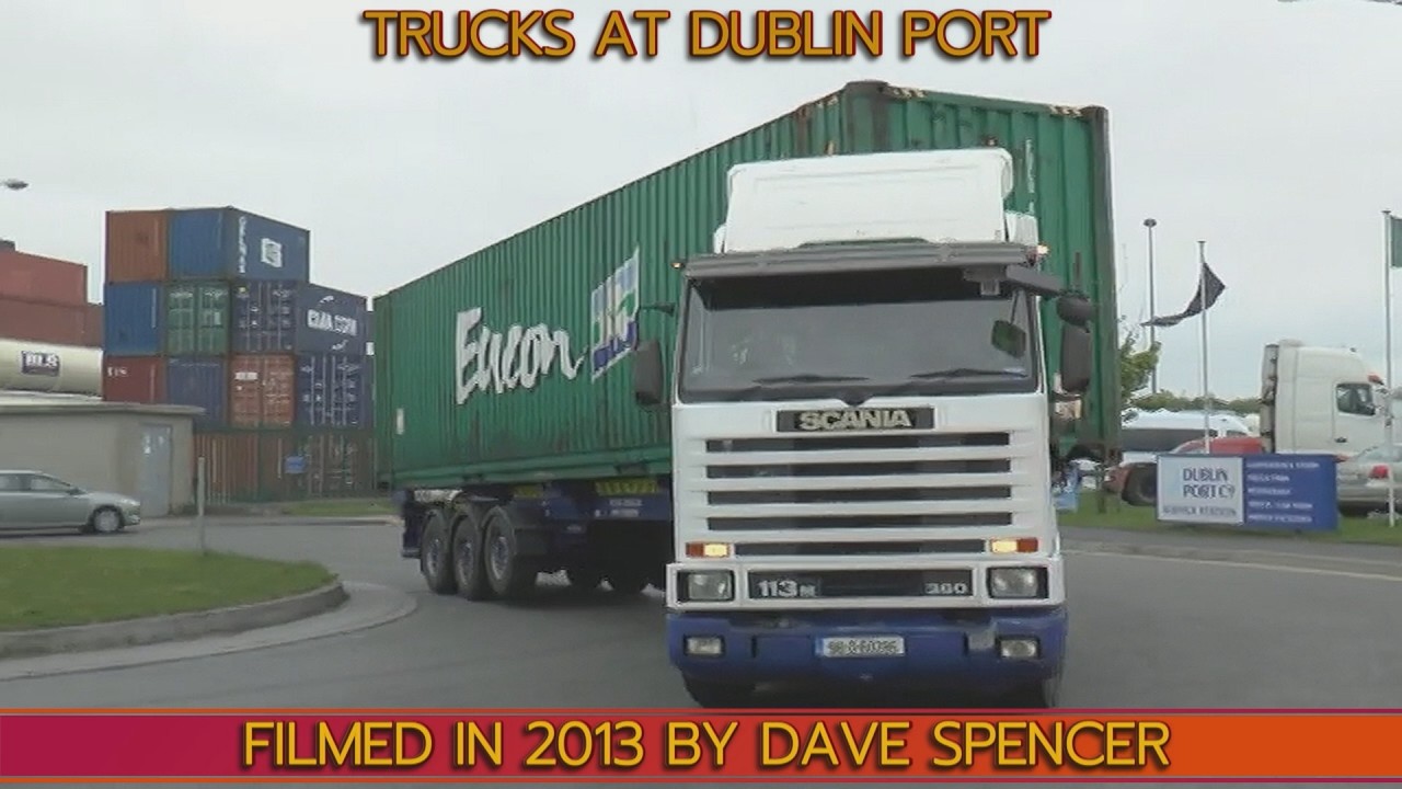 2595 TRUCKS AT DUBLIN PORT MAY 2013 BY DAVE SPENCER YOUTUBE VERSION