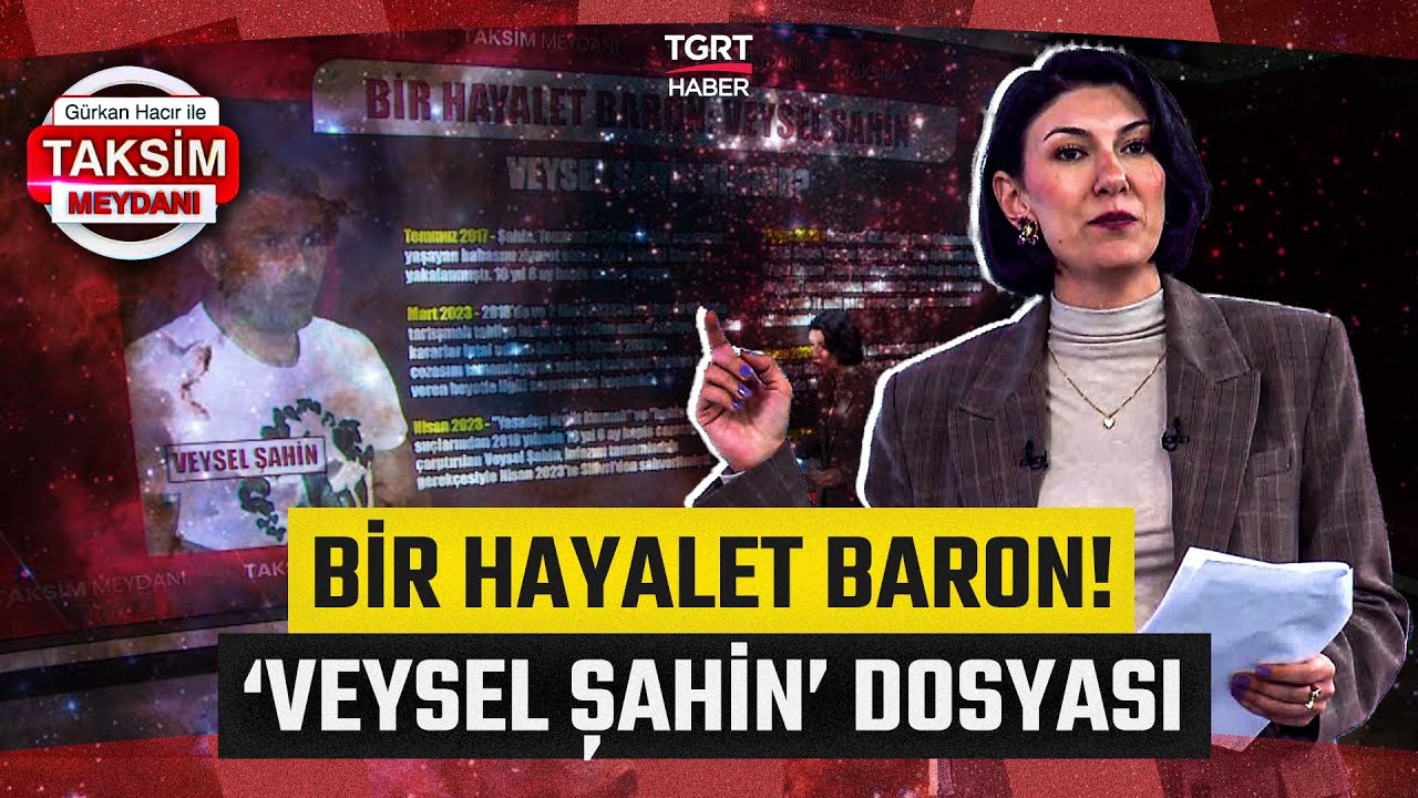 Ece Sevim Taksim Meydanı'nda Tüm Detayları Anlattı! Bir Hayalet Baron: Veysel Şahin Dosyası!