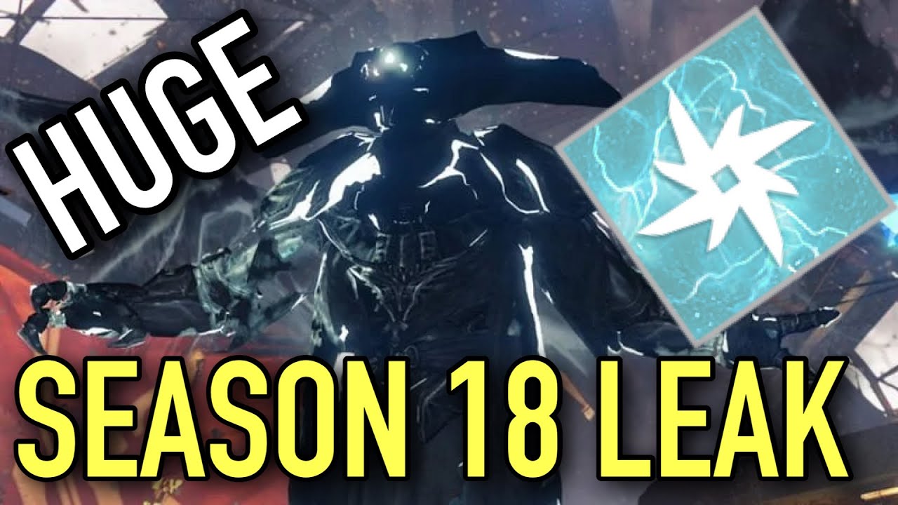 HUGE SEASON 18 LEAK! ARC 3.0, KINGS FALL, EXOTICS & MORE IN DESTINY 2!