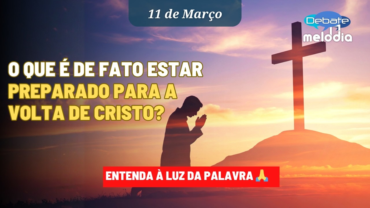 O que é de fato estar PREPARADO PARA A VOLTA DE CRISTO? Você sabe mesmo?