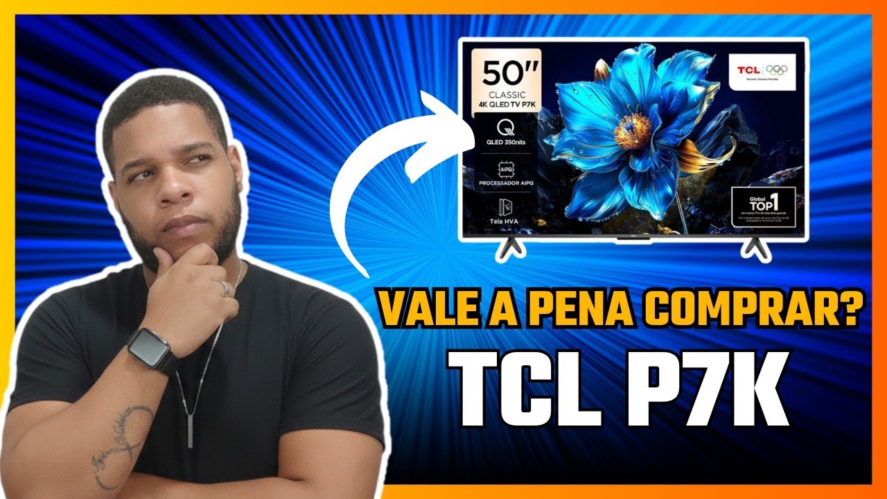 TCL P7K Vale a Pena COMPRAR em 2026