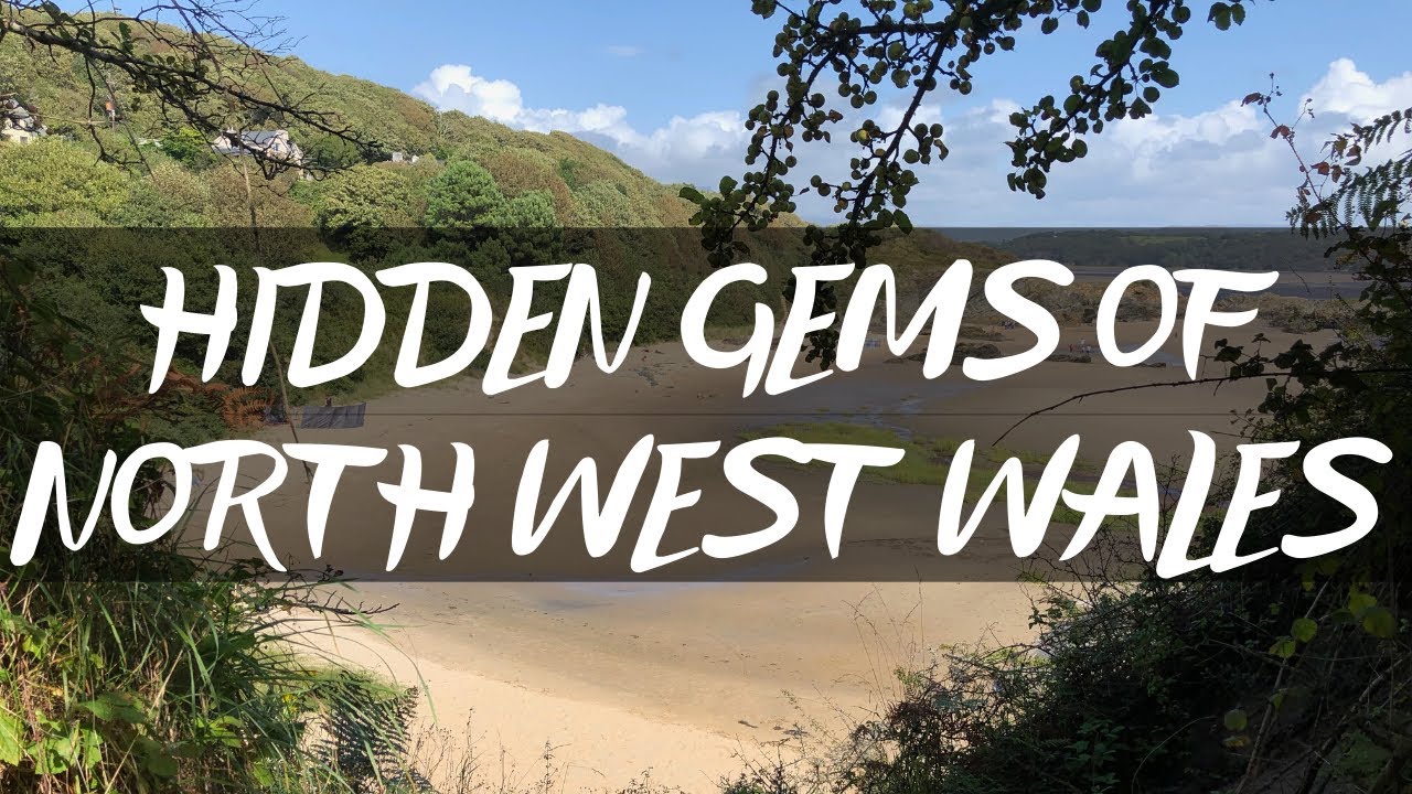 HIDDEN GEMS OF NORTH WEST WALES