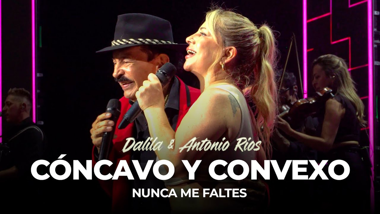 Dalila FT. Antonio Rios - Cóncavo y convexo, Nunca me faltes | GRAN REX 2025
