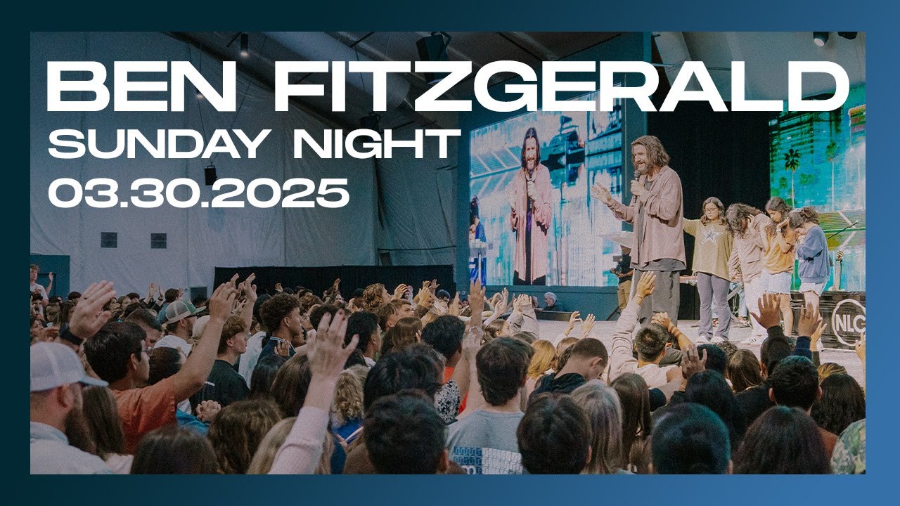 Ben Fitzgerald - New Life Church - Sunday Night  - 03.30.2025