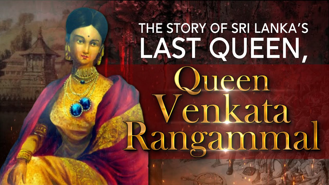The story of Sri Lanka&rsquo;s last queen, Queen Venkata Rangammal