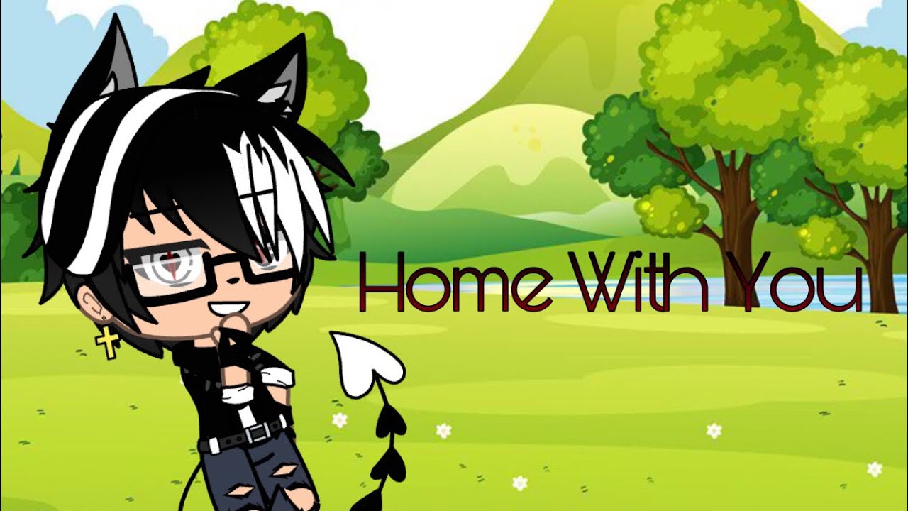 Home With You {Male Version} || GLMV