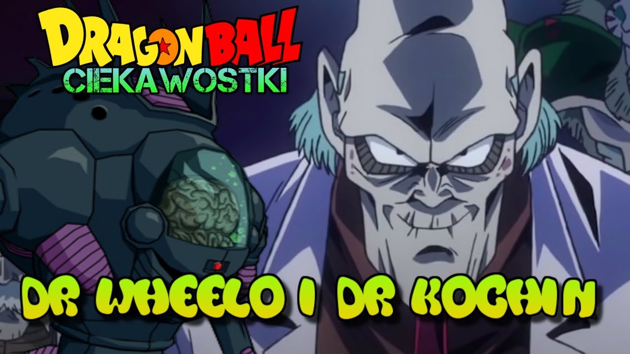 Dr Wheelo i Dr Kochin / Dragon Ball Ciekawostki