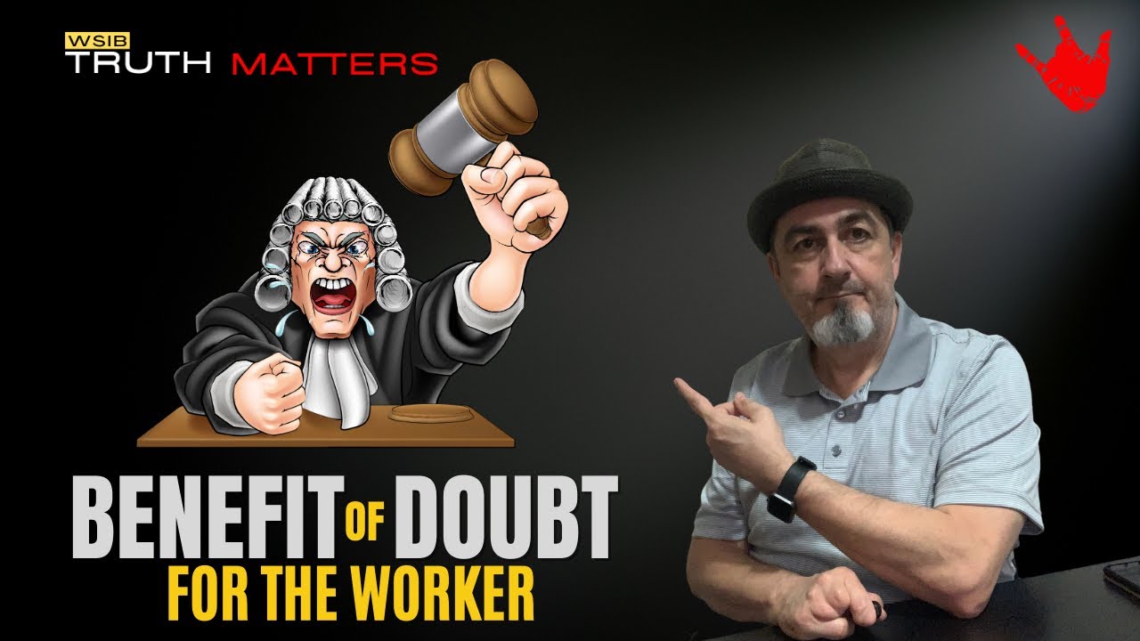 WSIB Benefit of Doubt Clause & How it Can Help Your Case!