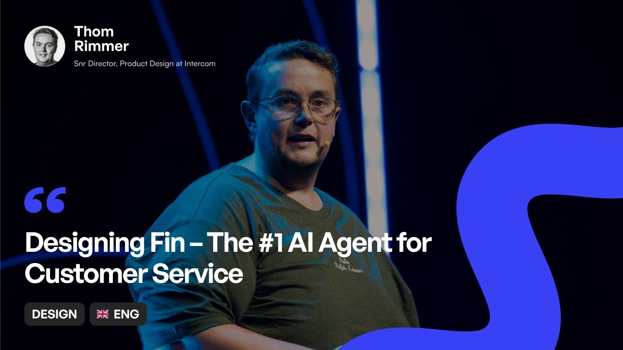 [ENG] Thom Rimmer | Designing Fin – The #1 AI Agent for Customer Service | WaysConf 2025