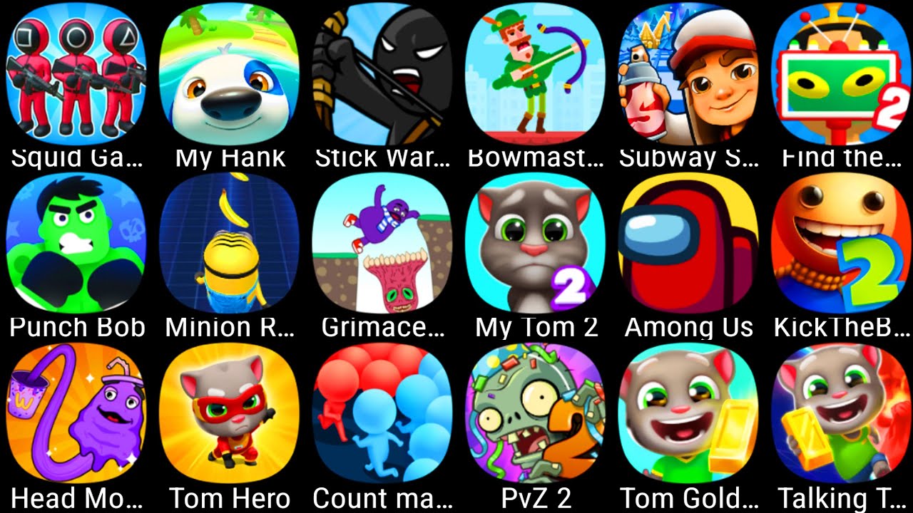 Plants Vs Zombies 2,Hank Islands,StickWar Legacy,My Tom 2,Subway Surf,Seashine,Count Master,Among Us