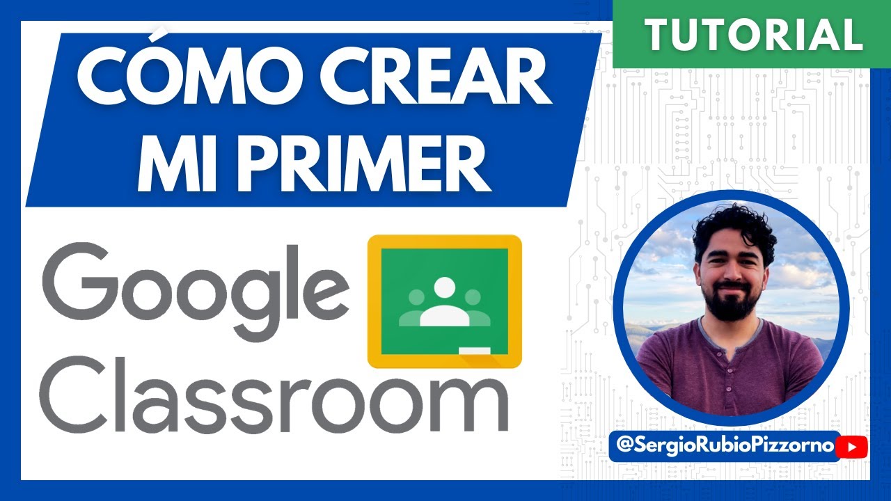 🔵 Cómo CREAR GOOGLE CLASSROOM desde CERO en 2025