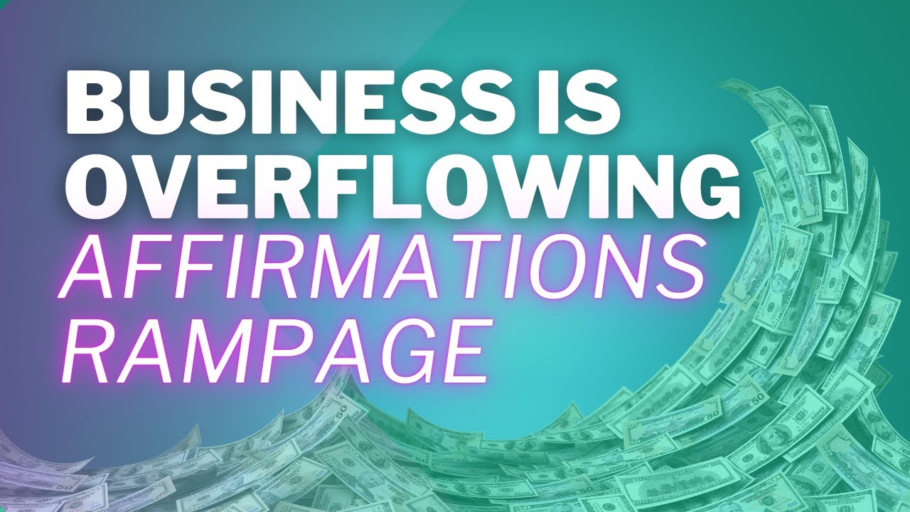 BUSINESS IS OVERFLOWING!! - EXTREMELY POWERFUL Affirmations Rampage for Spiritual Entrepreneurs