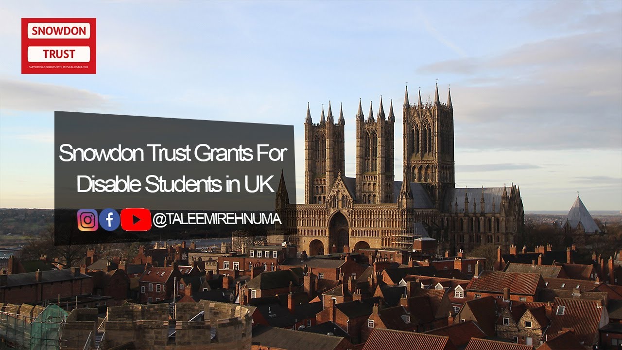 SNOWDON TRUST GRANTS SCHOLARSHIP FOR DISABLE STUDENTS IN UK.
