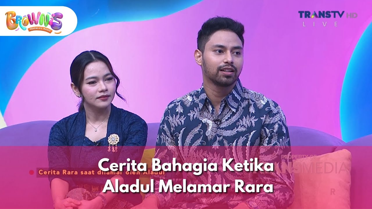 Cerita Bahagia Ketika Aladul Melamar Rara - BROWNIS (9/12/25) P2