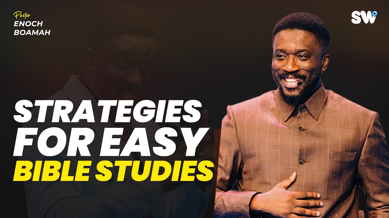 Strategies For Easy Bible Study | Pastor Enoch Boamah