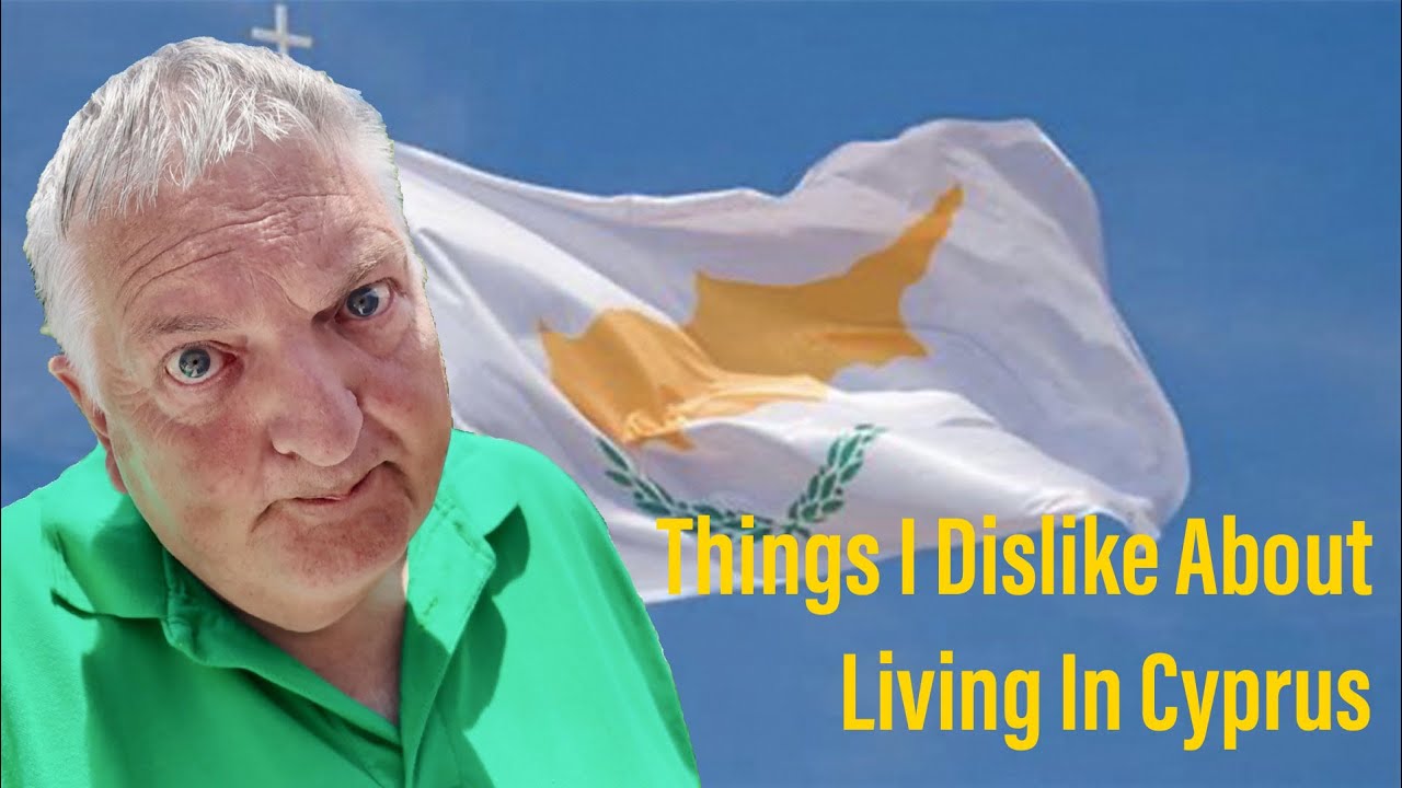 Things I Dislike About Living In Cyprus | *Spoiler Alert….there aren’t many