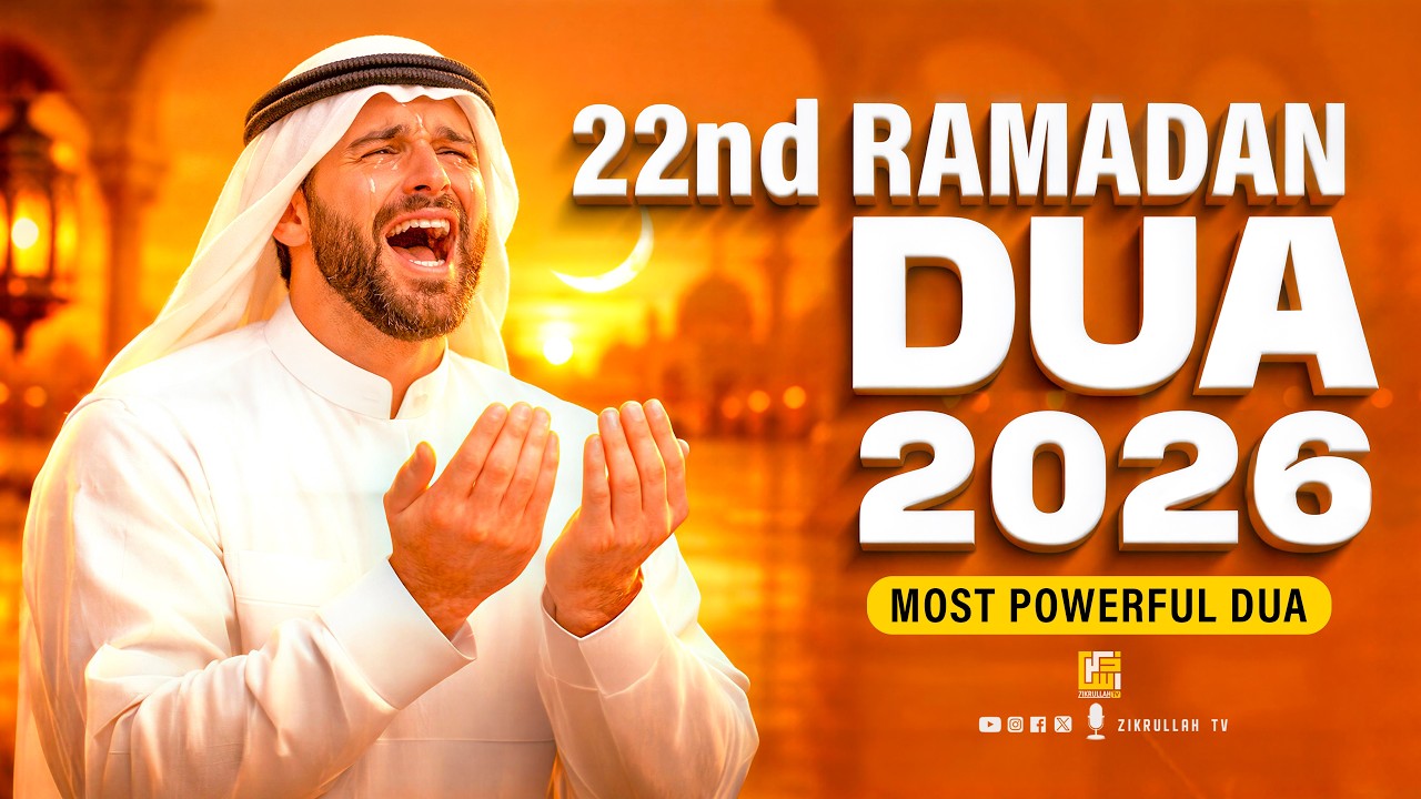 Ramadan 22nd Day Dua 2026 | Most Powerful Dua for Forgiveness, Mercy & Allah’s Pleasure #ramadan2026