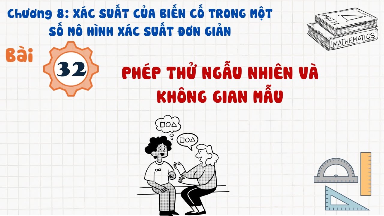 Toán 9 |Chương | Bài 32: PHÉP THỬ NGẪU NHIÊN VÀ KHÔNG GIAN MẪU