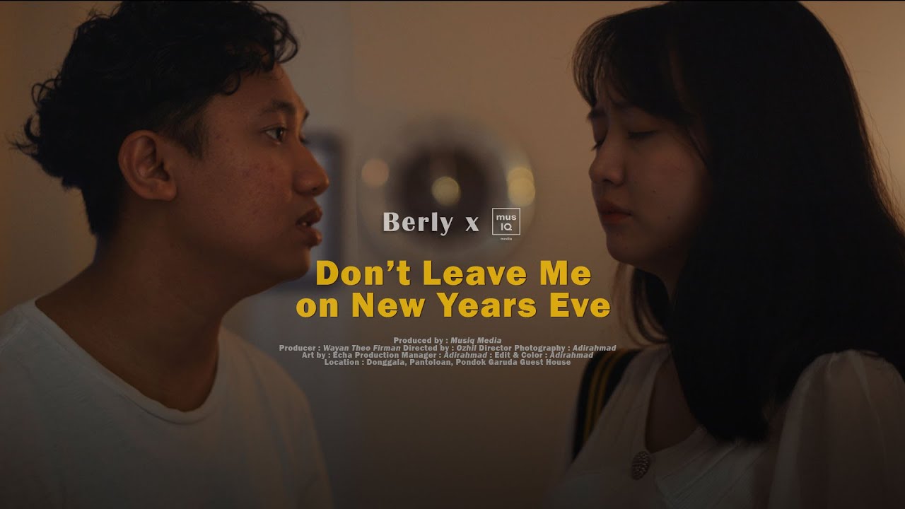 Berly x Musiq Media - Don't Leave Me on New Years Eve (Official Music Video)