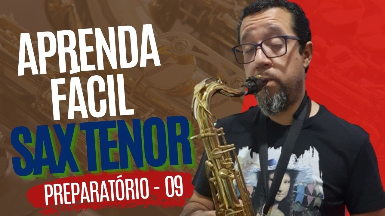 Sax Tenor Preparatório 09 | Série Como Tocar Sax Tenor - Erickson Apolinário