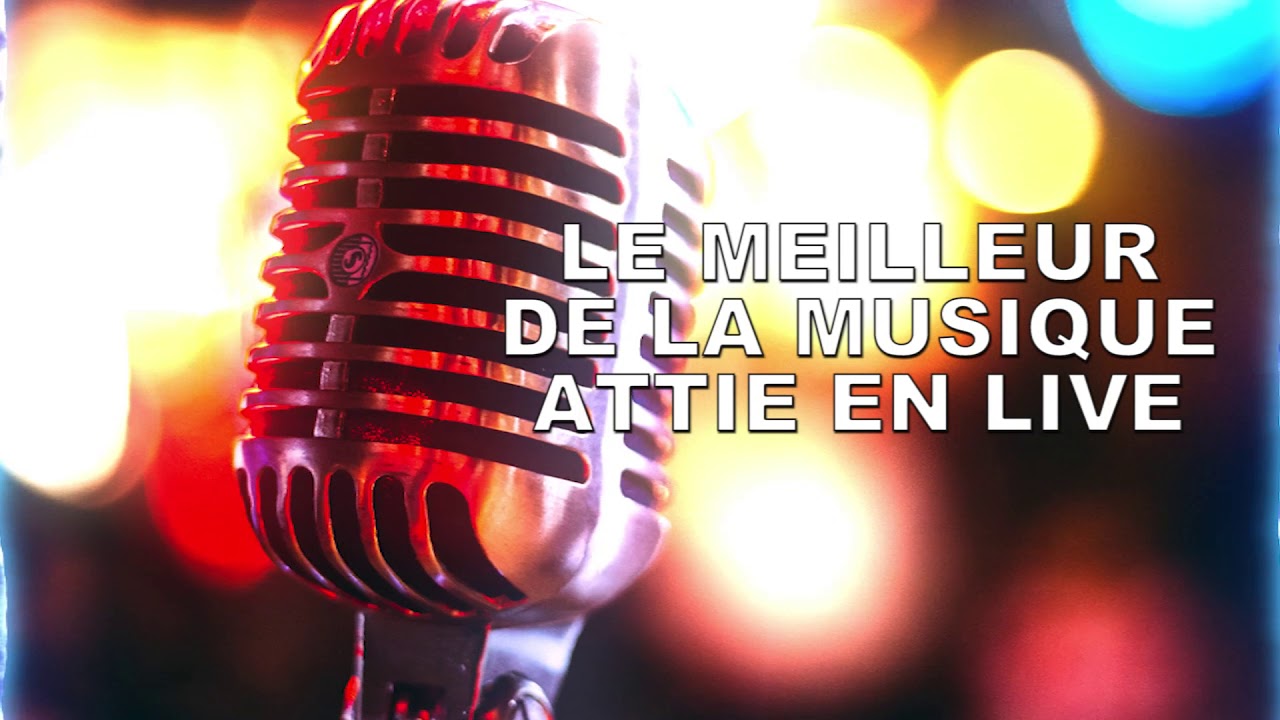 Le Meilleur De la Musique Attié en live 2