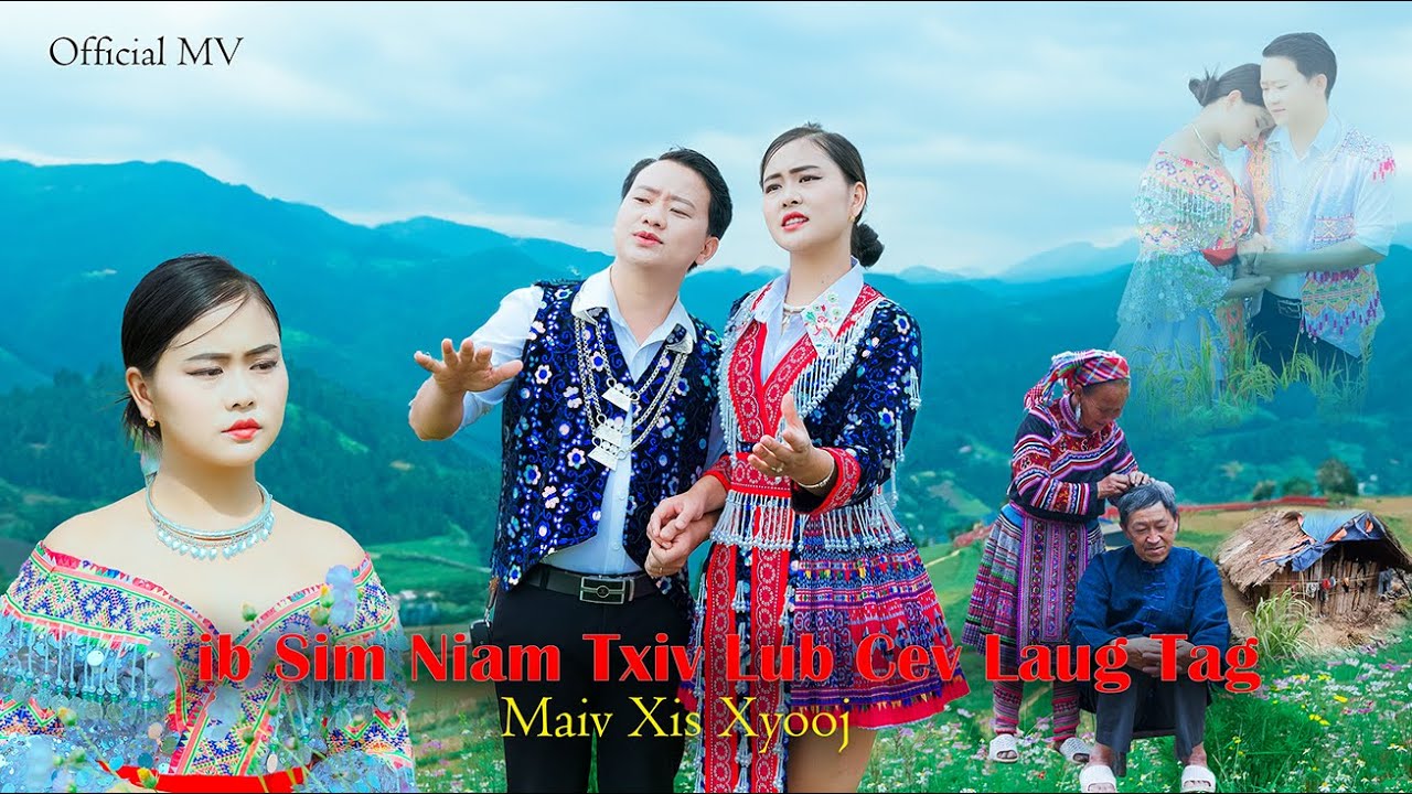 IB SIM NIAM TXIV LUB CEV LAUG TAG [Official MV 4K] Maiv Xis Xyooj - Nkauj Tawm Tshiab