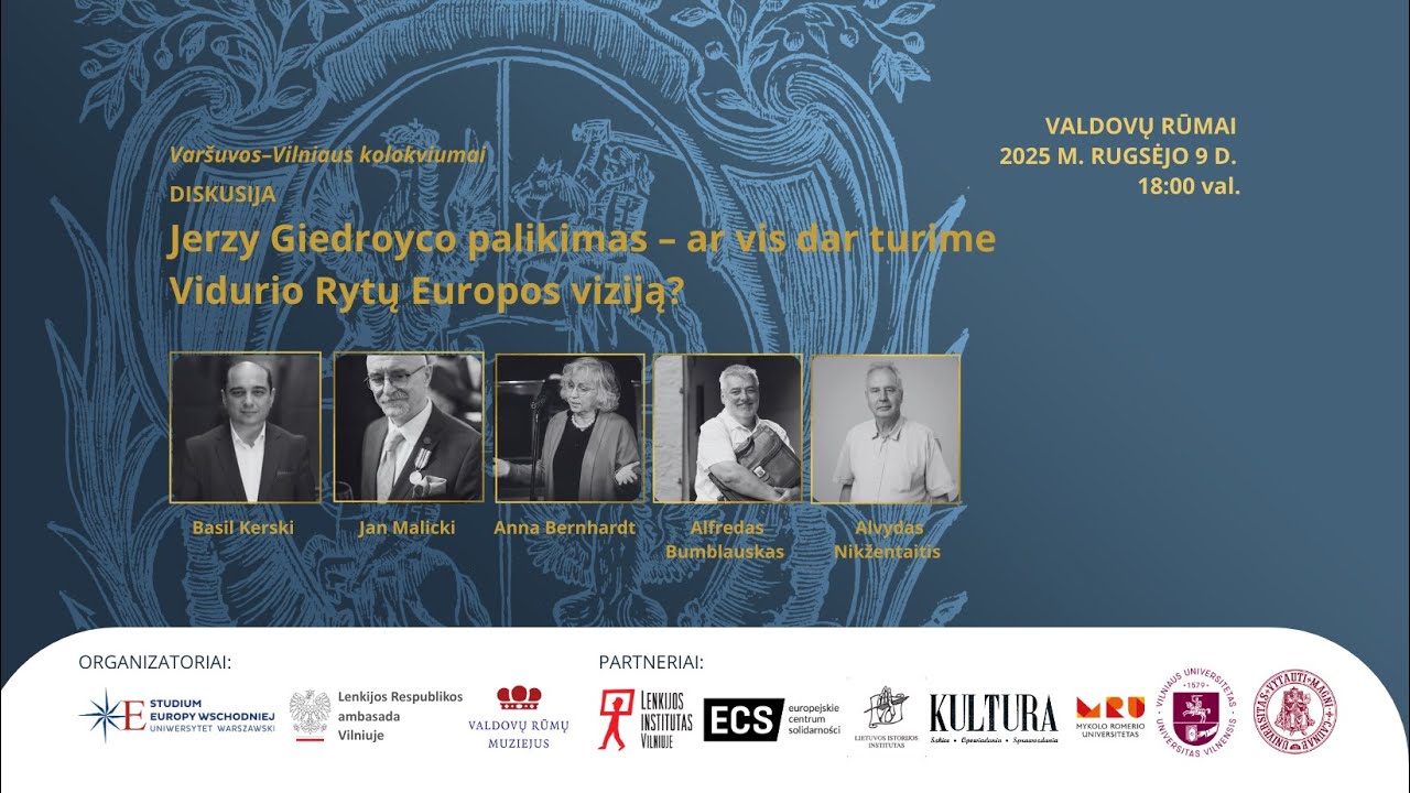 Diskusija „Jerzy Giedroyco palikimas – ar vis dar turime Vidurio Rytų Europos viziją?“