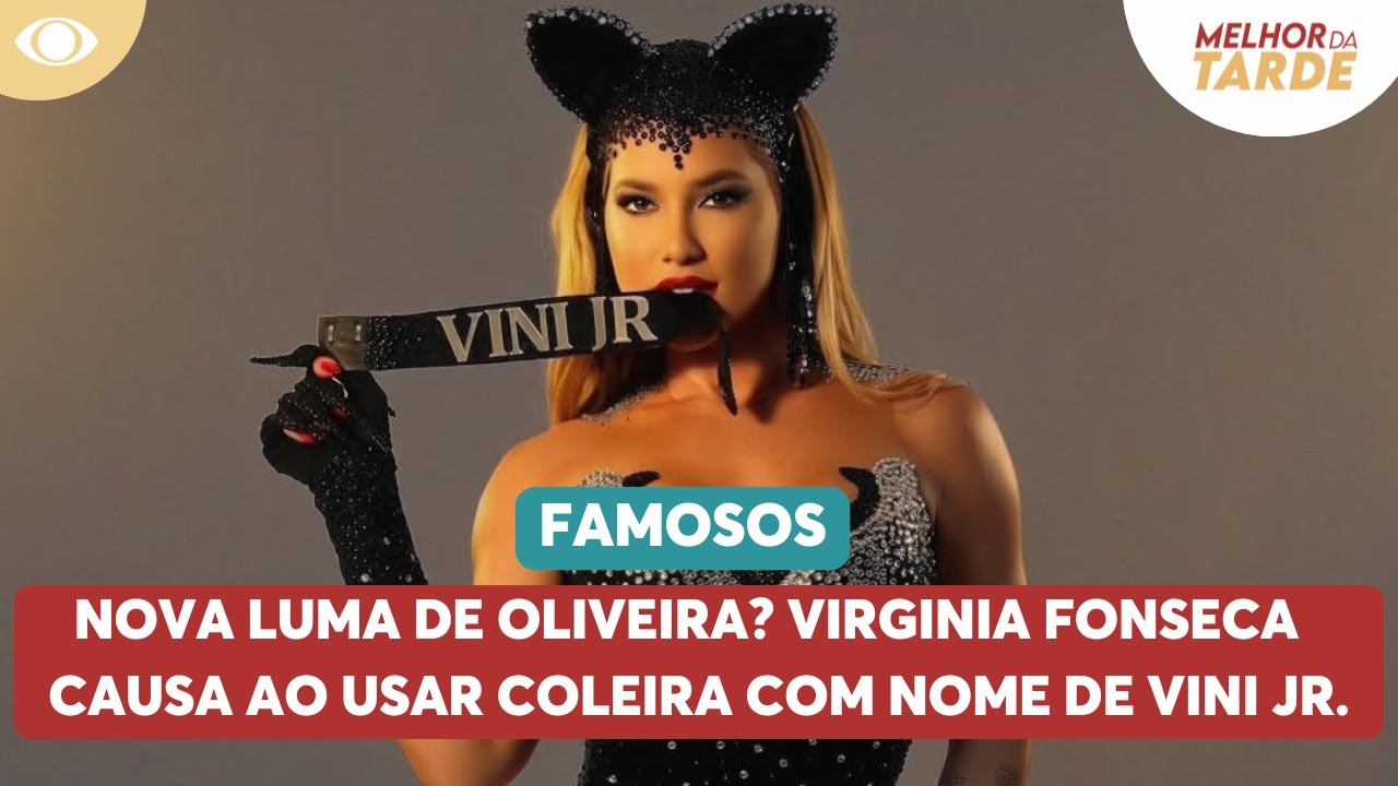 Nova Luma de Oliveira? Virginia usa coleira com nome de Vini Jr. | Melhor da Tarde