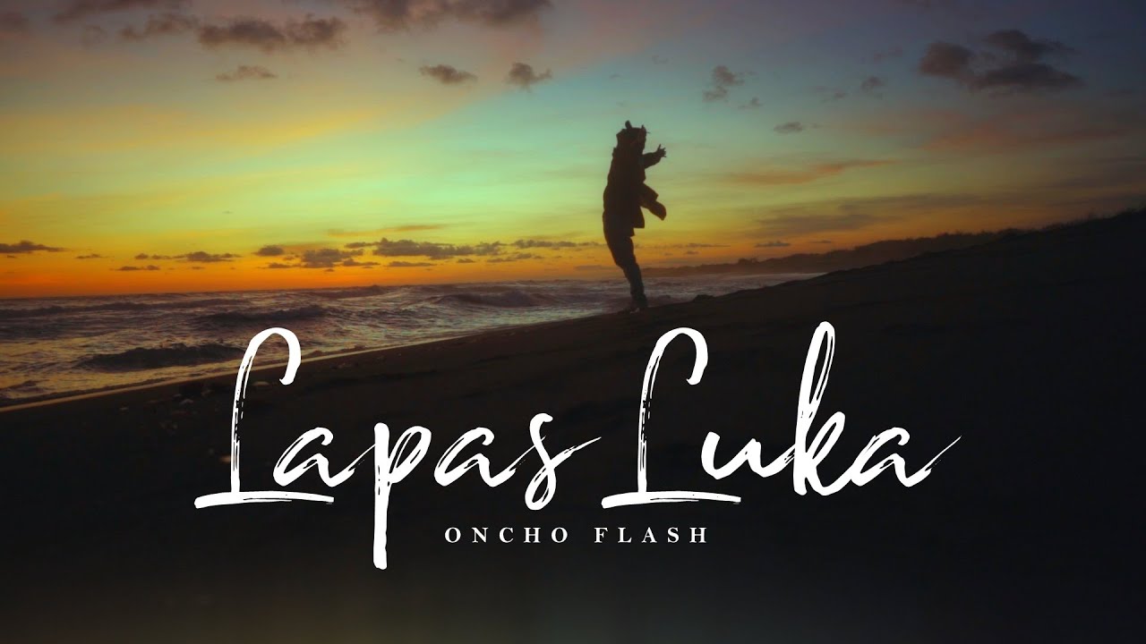 Oncho Flash - LAPAS LUKA (Official MV)