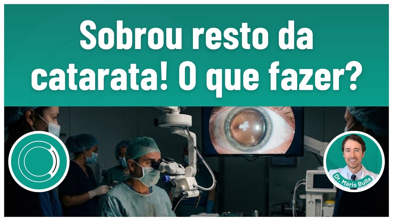 Sobrou resto da catarata! O que fazer?