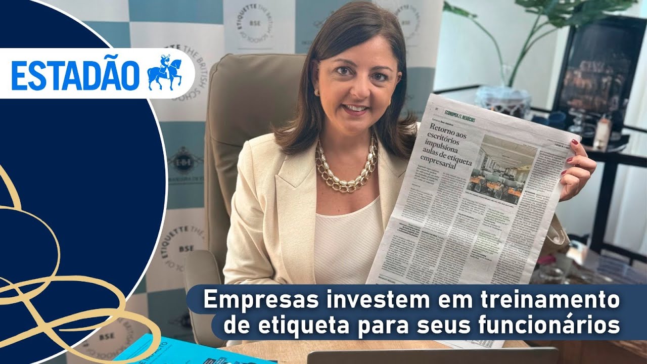 ESTADÃO - Empresas investem em treinamento de etiqueta para seus funcionários