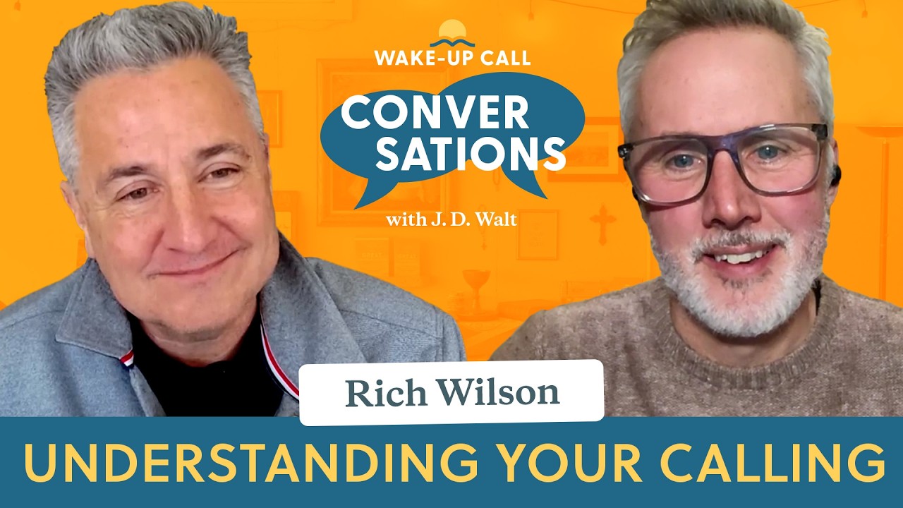Understanding Your Calling Through the Seasons of Life - Rich Wilson | Wake-Up Call Conversations