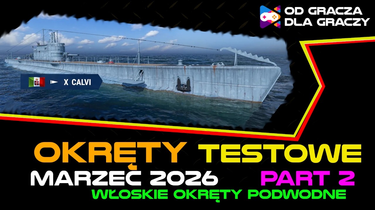Okręty Testowe - Włoskie okręty podwodne - Marzec 2026 part 2