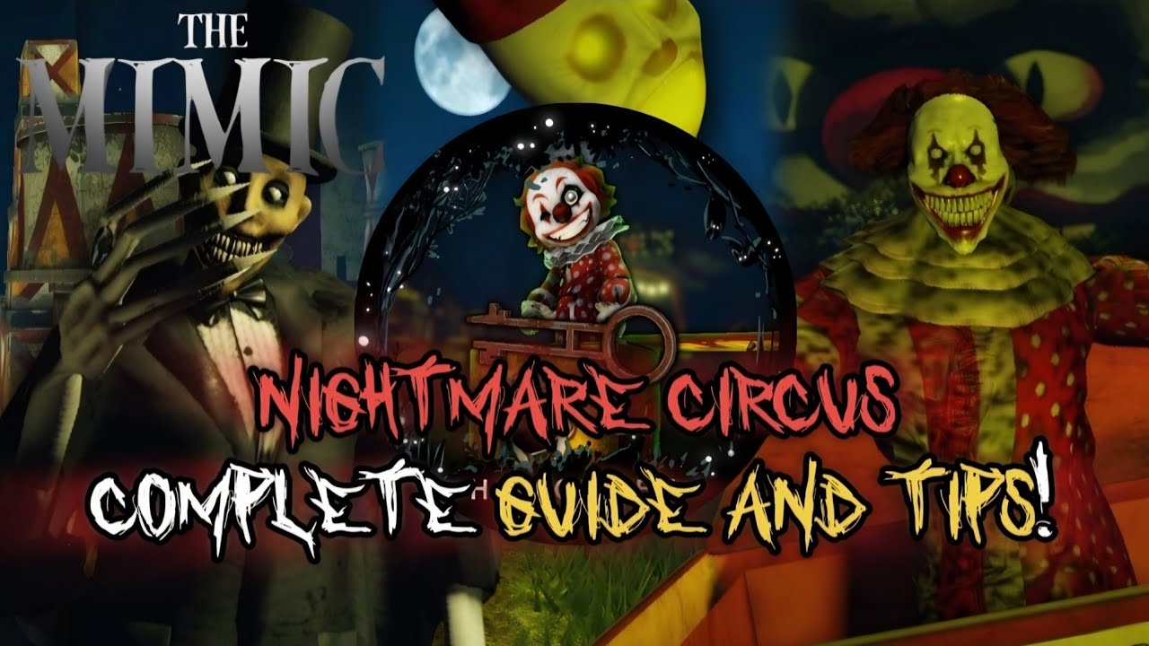 The Mimic - New Halloween Event: Nightmare Circus Complete Guide and Tips
