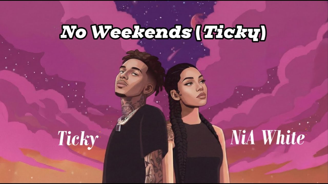 No Weekends Album by NiA White Ft Ticky (Official Release Rap)