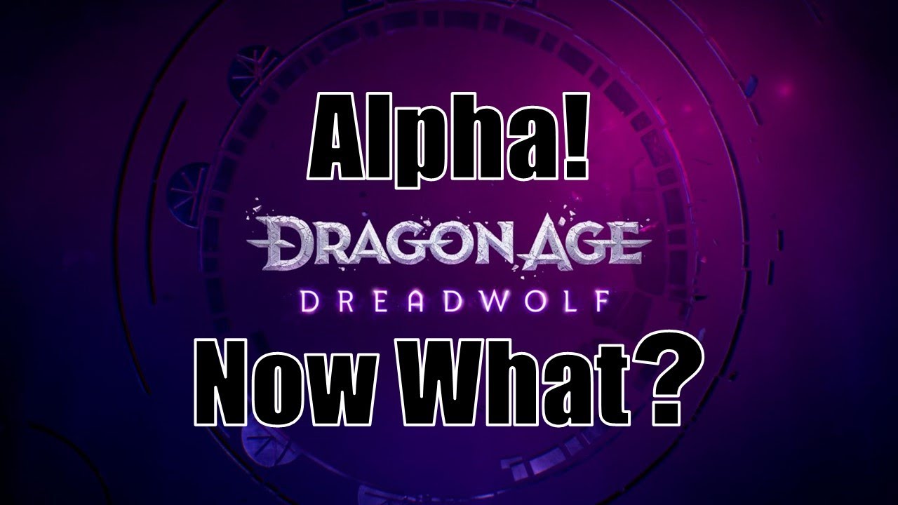 Dragon Age: Dreadwolf Declares Alpha - What Does It Mean?