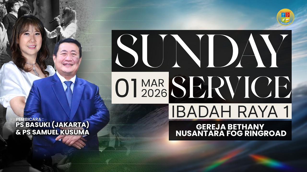 IBADAH RAYA 1 BETHANY HALL RINGROAD | Ps Basuki (Jakarta) dan Ps Samuel Kusuma