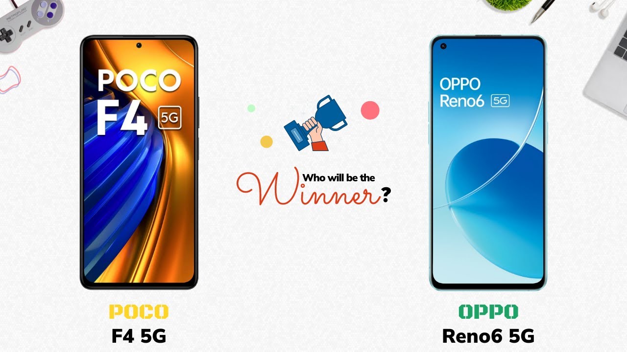 POCO F4 5G vs OPPO Reno6 5G: Who will be the Winner?