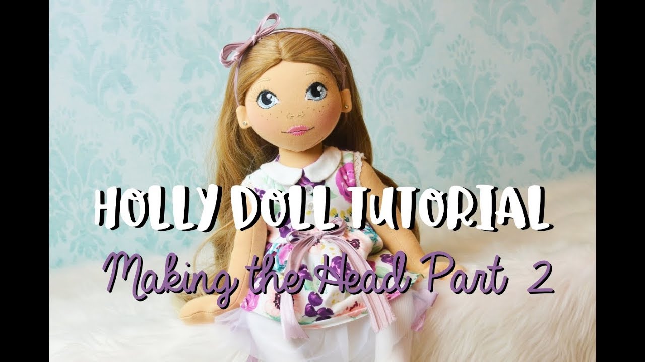 In the Hoop 18 Inch Holly Doll Making the Head Part 2 Face Tutorial