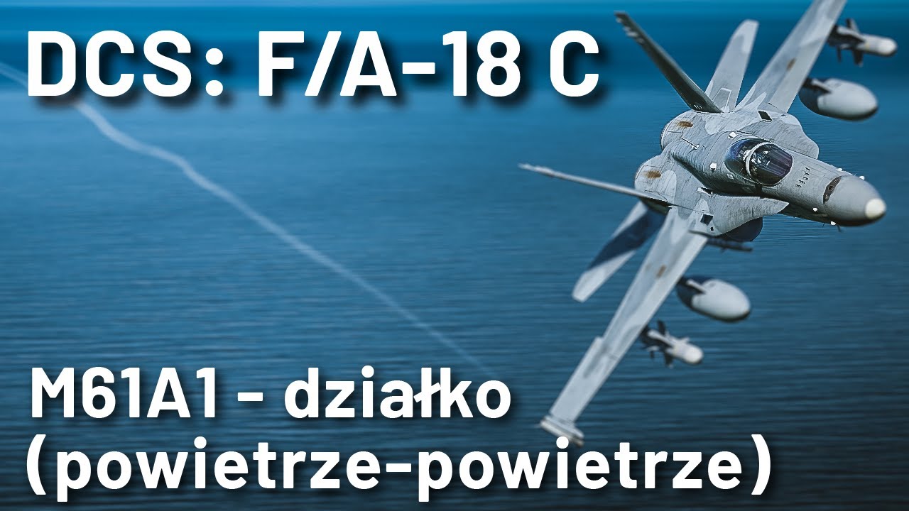 DCS: F/A-18C - M61A1 działko (tryb powietrze-powietrze)