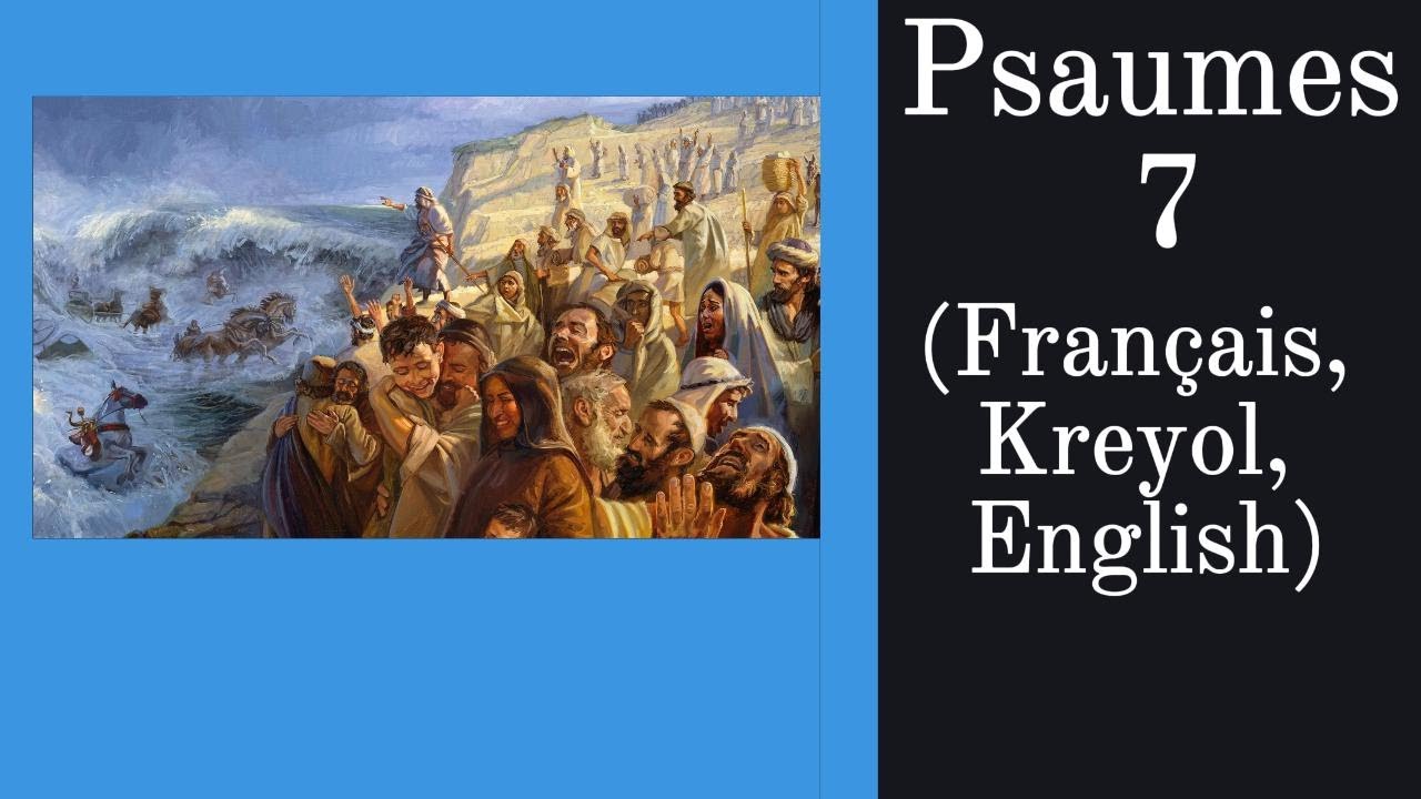 Fos Priye! || Psaumes 7 (Français, Kreyol, English)
