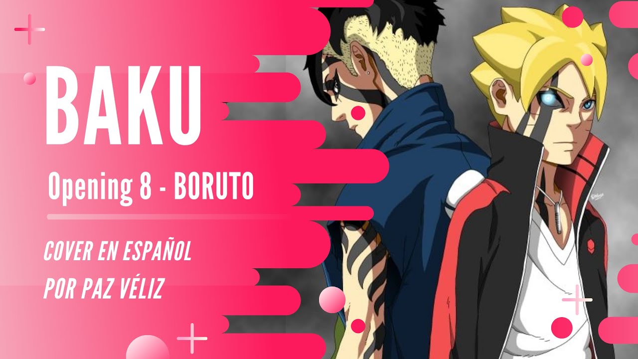【Boruto Naruto Next Generations -  Opening 8】 BAKU Full【Cover Español】