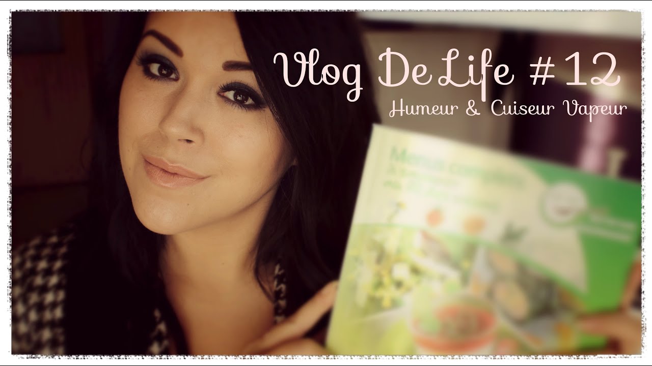 ♡ Vlog de Life #12 ♡ Nouveau cuiseur vapeur & Blabla